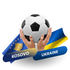 Soccer football competition match, national teams kosovo vs ukraine