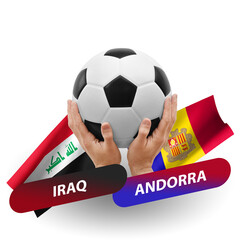 Soccer football competition match, national teams iraq vs andorra