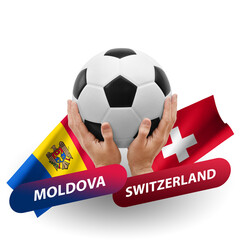 Soccer football competition match, national teams moldova vs switzerland