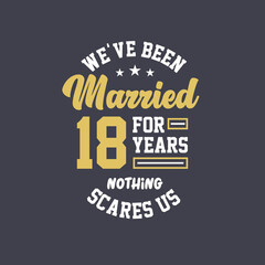 We've been Married for 18 years, Nothing scares us. 18th anniversary celebration