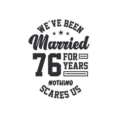 Obraz premium 76th anniversary celebration. We've been Married for 76 years, nothing scares us