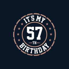 It's my 57th birthday. Happy 57th birthday