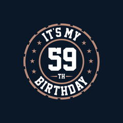 It's my 59th birthday. Happy 59th birthday