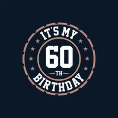 It's my 60th birthday. Happy 60th birthday