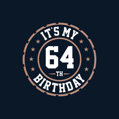It's my 64th birthday. Happy 64th birthday