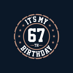 It's my 67th birthday. Happy 67th birthday