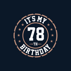 It's my 78th birthday. Happy 78th birthday