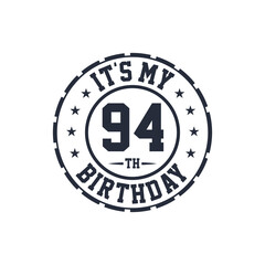 94 years birthday design, It's my 94th birthday