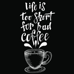 Life is too short for bad coffee, quotes doodle