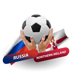 Soccer football competition match, national teams russia vs northern ireland