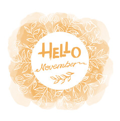 Autumn phrase calligraphy line art lettering. Hello November - orange text one line hand drawn in an circle frame with leaves and flowers and watercolor blots on white background