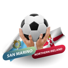 Soccer football competition match, national teams san marino vs northern ireland