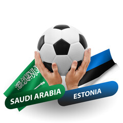 Soccer football competition match, national teams saudi arabia vs estonia