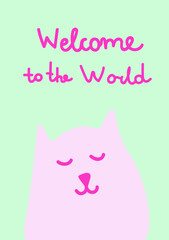 Vector holiday card with Welcome to the world hand drawn in delicate colors. Simple, bright, festive doodle style poster. Designs for prints, stickers, social media, printing, web, invitations.