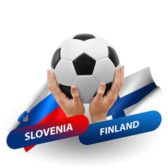 Soccer football competition match, national teams slovenia vs finland