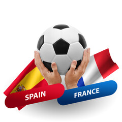 Soccer football competition match, national teams spain vs france