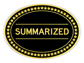Gold and black color oval label sticker with word summarized on white background