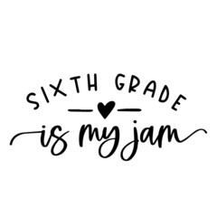 Fototapeta na wymiar sixth grade is my jam background inspirational quotes typography lettering design