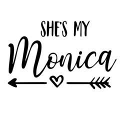 Fototapeta na wymiar she's my monica background inspirational quotes typography lettering design