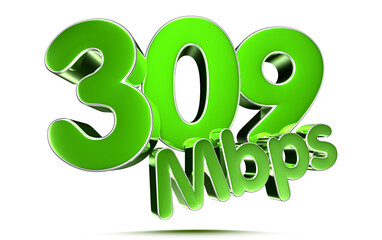 309 Mbps green 3D illustration on white background with clipping path.