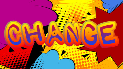 Change. Comic book word text on abstract comics background. Retro pop art style illustration.
