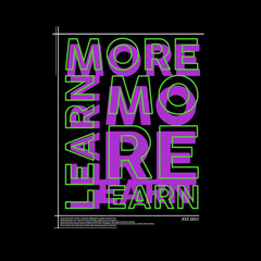More Learn More Earn Typography Poster & T Shirt Design Vector