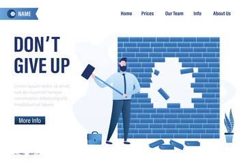 Don't give up, landing page. Motivational banner. Businessman uses hammer and breaks a brick wall. Overcoming obstacles, difficulties. Solving business problems.