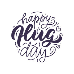 The Happy hug day lettering phrase. The motivational quote is good for stickers, cards, posters, banners. The composition is a vector illustration