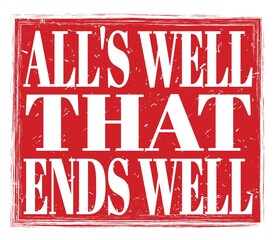 ALL'S WELL THAT ENDS WELL, text on red stamp sign
