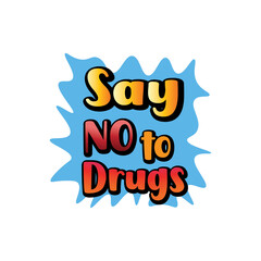 say no to drugs text design vector