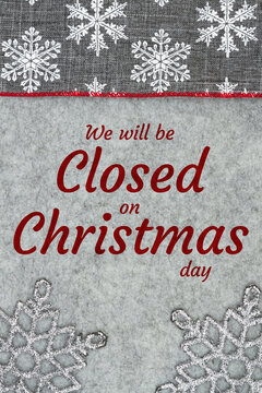 Closed Christmas Day Sign With Gray And White Snowflakes