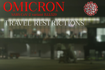 Omicron new SARS mutation variant B.1.1.529 travel restrictions concept, with title. Illustration...