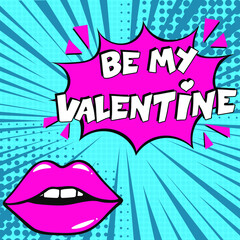 Be my Valentine  comic text pop art advertise. Comic book explosion with text -  Be My Valentine. Vector bright cartoon illustration in retro pop art style. Love Valentine's comics book poster phrase.