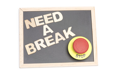 chalkboard need a break emergency stop button