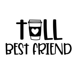 tall best friend background inspirational quotes typography lettering design
