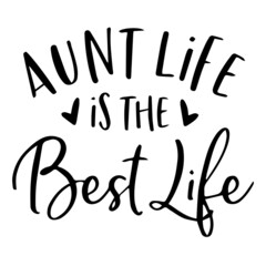 Fototapeta na wymiar aunt life is the best life background inspirational quotes typography lettering design