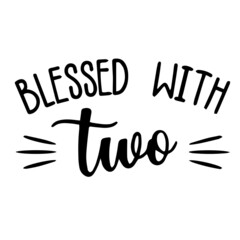 blessed with two background inspirational quotes typography lettering design