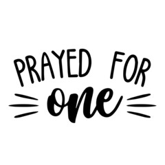 prayed for one background inspirational quotes typography lettering design