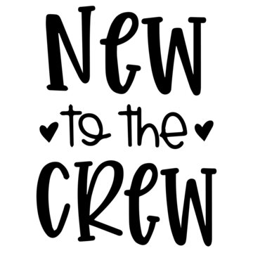 new to the crew background inspirational quotes typography lettering design