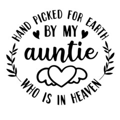 hand picked for earth by my auntie who is in heaven background inspirational quotes typography lettering design