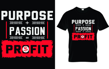 Fototapeta premium Purpose passion profit t shirt