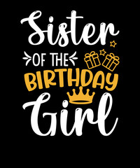 Fototapeta premium Sister of the Birthday Girl Birthday T-Shirt Design 
