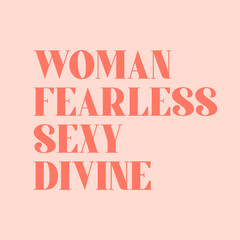 women empowerment message, positive words of affirmation, woman, fearless, sexy, divine lettering vector, sticker card print design, modern pretty feminine font, feminist girls, bright pink
