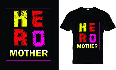 Hero Mother text t-shirt design and color