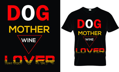 Dog Mother wine Lover text t-shirt design