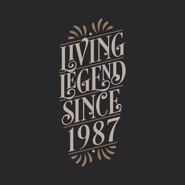 Living Legend since 1987, 1987 birthday of legend