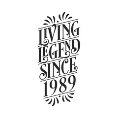 1989 birthday of legend, Living Legend since 1989