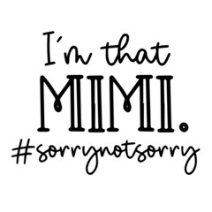 i'm that mimi sorry not sorry background inspirational quotes typography lettering design
