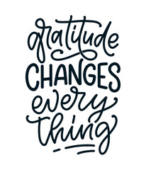 Hand drawn lettering quote about Gratitude. Cool phrase for print and poster design. Inspirational slogan. Vector