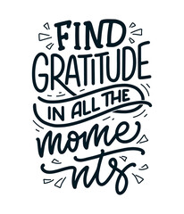 Hand drawn lettering quote about Gratitude. Cool phrase for print and poster design. Inspirational slogan. Vector